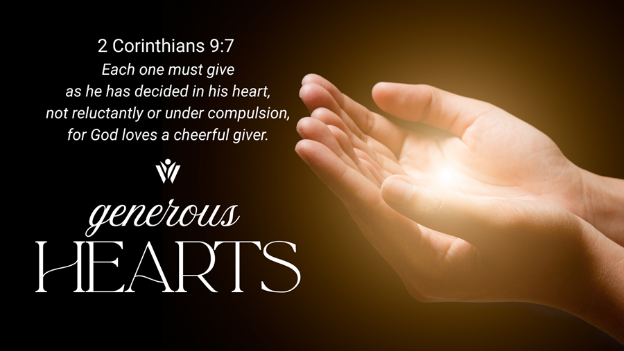 Generous Hearts — 2 Corinthians 9:7